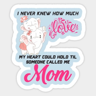 I never knew how much love my heart could hold Sticker